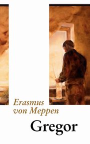 Gregor, Meppen Erasmus von