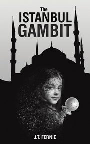 The Istanbul Gambit, Fernie J.T.