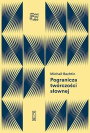 ksiazka tytu: Pogranicza twrczoci sownej autor: Bachtin Michai