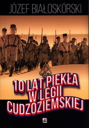 10 lat pieka w Legii Cudzoziemskiej, Biaoskrski Jzef