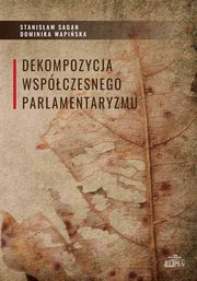 Dekompozycja wspczesnego parlamentaryzmu, Sagan Stanisaw, Wapiska Dominika
