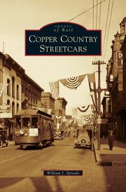 ksiazka tytu: Copper Country Streetcars autor: Sproule William J.
