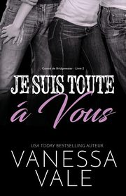 Je Suis Toute ? Vous, Vale Vanessa