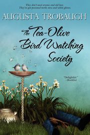The Tea-Olive Bird Watching Society, Trobaugh Augusta