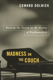 ksiazka tytu: Madness on the Couch autor: Dolnick Edward