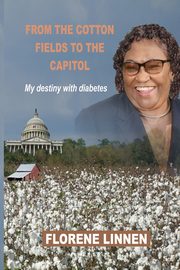 From the Cotton Fields to the Capitol, Linnen Florene