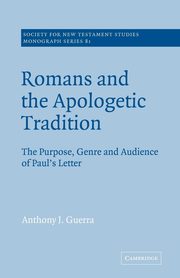 Romans and the Apologetic Tradition, Guerra Anthony J.