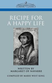 Recipe for a Happy Life, Margaret of Navarre