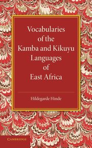 Vocabularies of the Kamba and Kikuyu Languages of East Africa, Hinde Hildegarde