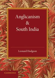 Anglicanism and South India, Hodgson Leonard