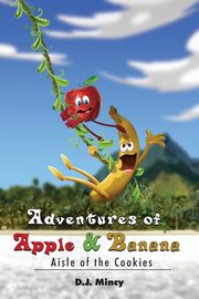 Adventures of Apple & Banana, Mincy D. J.