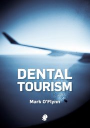 Dental Tourism, O'Flynn Mark