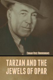 Tarzan and the Jewels of Opar, Burroughs Edgar Rice