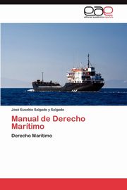 Manual de Derecho Maritimo, Salgado y. Salgado Jos Eusebio