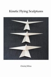 Kinetic Flying Sculptures, Mitas Ondrej