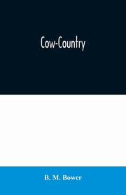 Cow-Country, M. Bower B.