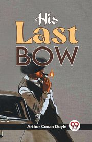 His Last Bow, Conan Doyle Arthur