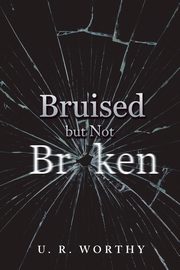 Bruised but Not Broken, None