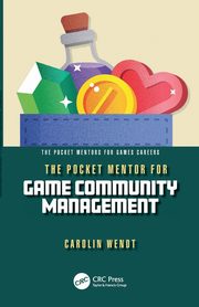 The Pocket Mentor for Game Community Management, Wendt Carolin