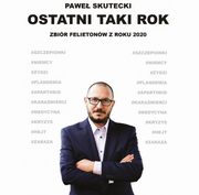 ksiazka tytu: Ostatni taki rok autor: Skutecki Pawe