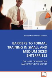 Barriers to Formal Training in Small and Medium Sized Enterprises, Seechurn Roopesh Kumar Sharma