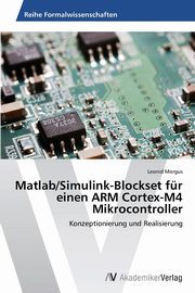 Matlab/Simulink-Blockset fr einen ARM Cortex-M4 Mikrocontroller, Morgus Leonid