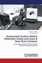 Automated Surface Defect Detection Using Line Scan & Area Scan Cameras, T. Abbood Wisam
