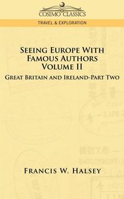 Seeing Europe with Famous Authors, Halsey Francis W.