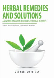 ksiazka tytu: Herbal Remedies & Solutions autor: Watlings Melanie