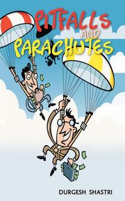 Pitfalls and Parachutes, Shastri Durgesh