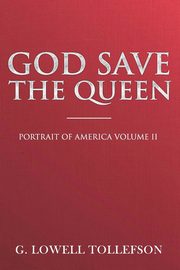 God Save The Queen, Tollefson G. Lowell