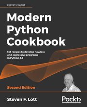 Modern Python Cookbook - Second Edition, Lott Steven F.