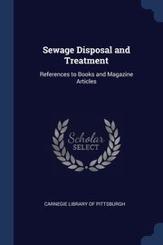 Sewage Disposal and Treatment, Library of Pittsburgh Carnegie