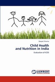 Child Health and Nutrition in India, Sharma Deepali
