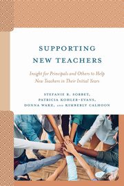 Supporting New Teachers, Sorbet Stefanie R.