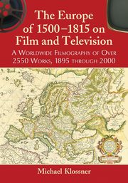 The Europe of 1500-1815 on Film and Television, Klossner Michael