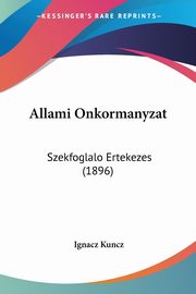 Allami Onkormanyzat, Kuncz Ignacz