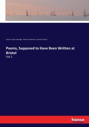 Poems, Supposed to Have Been Written at Bristol, Coleridge Samuel Taylor