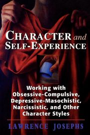 ksiazka tytu: Character and Self-Experience autor: Josephs Lawrence