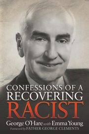 Confessions of a Recovering Racist, O'Hare George