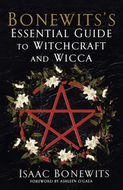 ksiazka tytu: Bonewits's Essential Guide to Witchcraft and Wicca autor: Bonewits Isaac