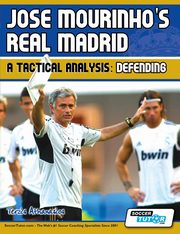 Jose Mourinho's Real Madrid - A Tactical Analysis, Athanasios Terzis