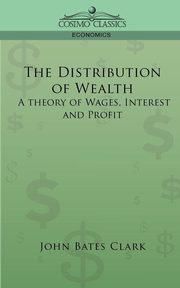 The Distribution of Wealth, Clark John Bates