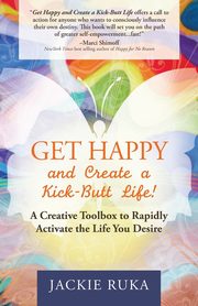 Get Happy and Create a Kick-Butt Life, Ruka Jackie