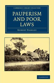 Pauperism and Poor Laws, Pashley Robert
