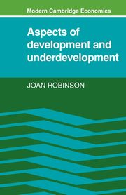 Aspects of Development and Underdevelopment, Robinson Joan