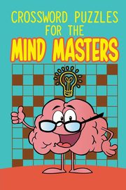 Crossword Puzzles For The Mind Masters, Speedy Publishing