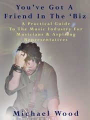 You've Got a Friend in the 'Biz, Wood Michael