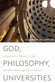 God, Philosophy, Universities, MacIntyre Alasdair