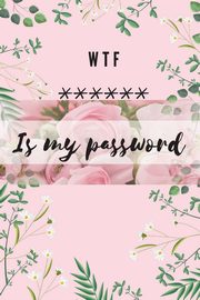 WTF Is my Password, Daisy Adil